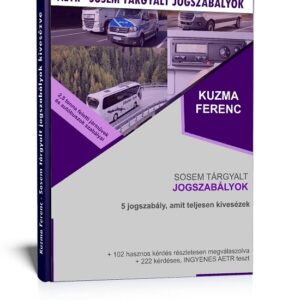 2. Sosem tárgyalt jogszabályok - részletesen kivesézve (nyomtatott formátumú kiadvány)